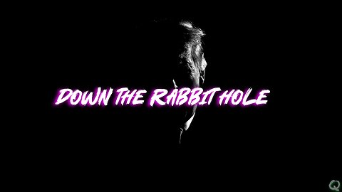 Down the Rabbit Hole