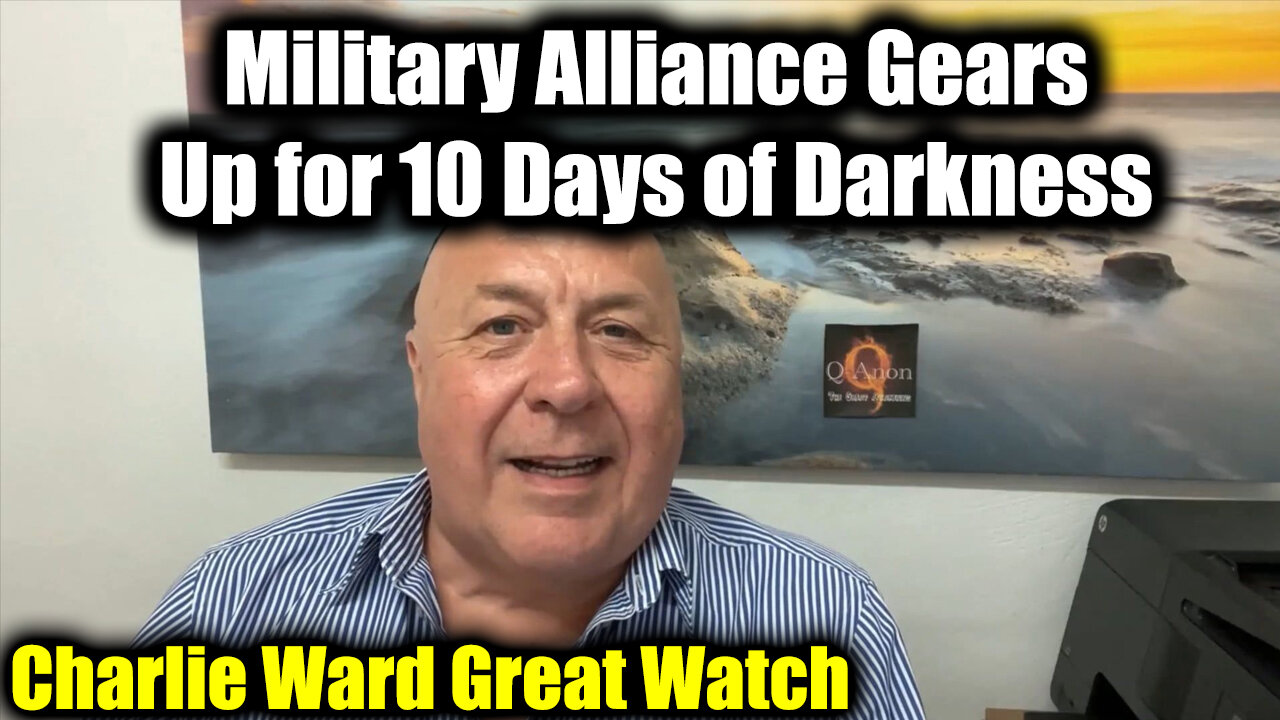 Charlie Ward Great Watch - Military Alliance Gears Up for 10 Days of Darkness