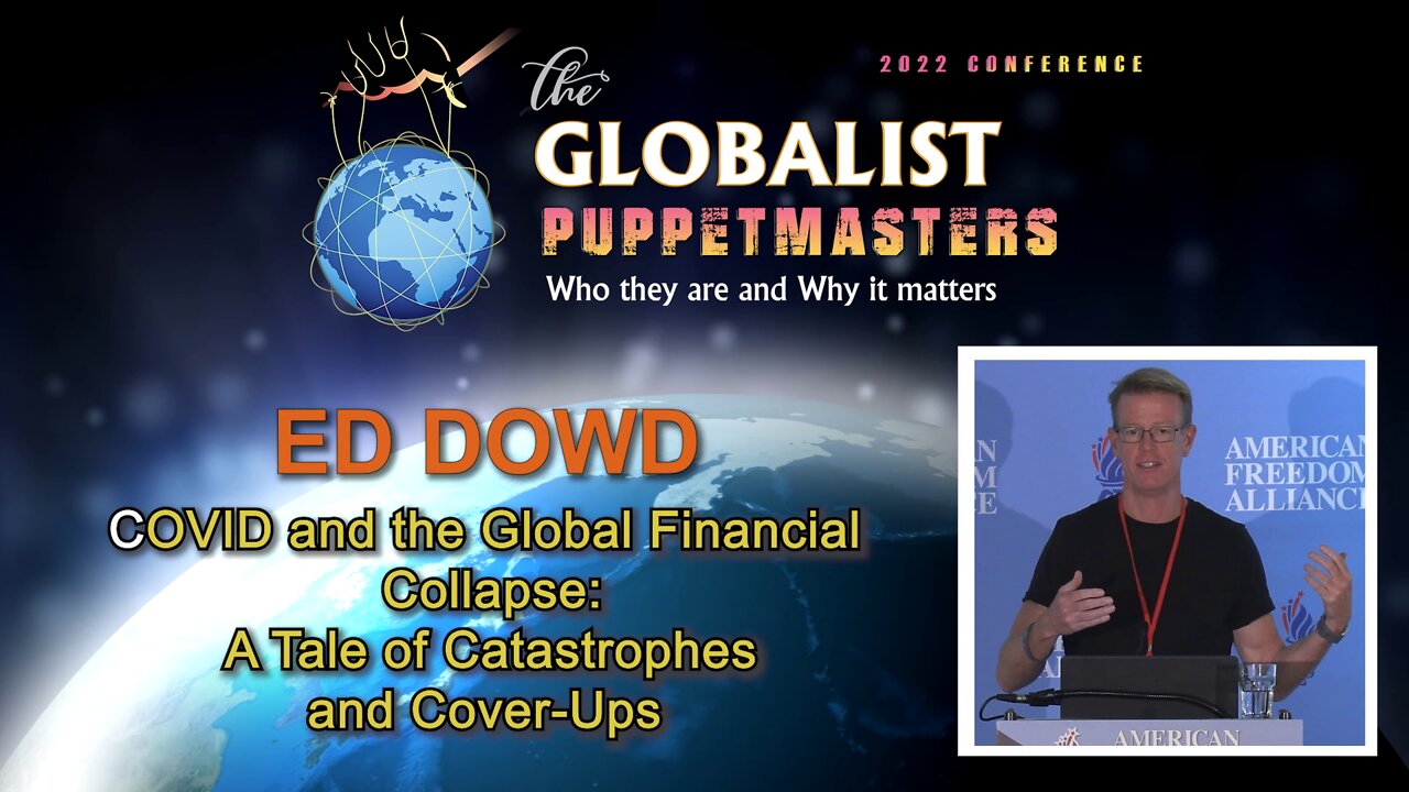 Ed Dowd: COVID and the Global Financial Collapse: A Tale of Catastrophes and Cover-Ups