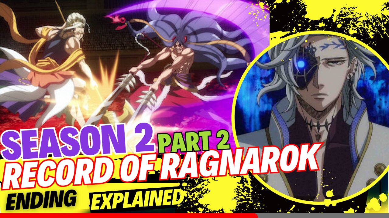 Record of Ragnarok Season 2 Part 2 Ending Explained