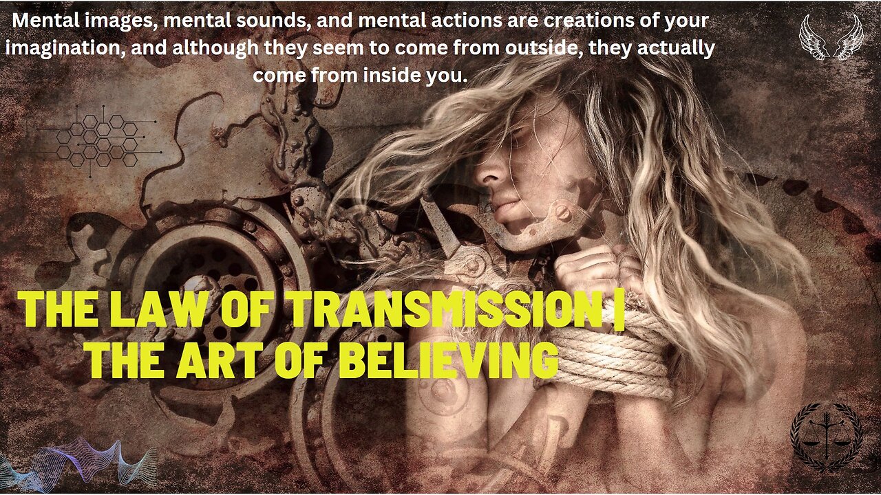 THE LAW OF TRANSMISSION | THE ART OF BELIEVING