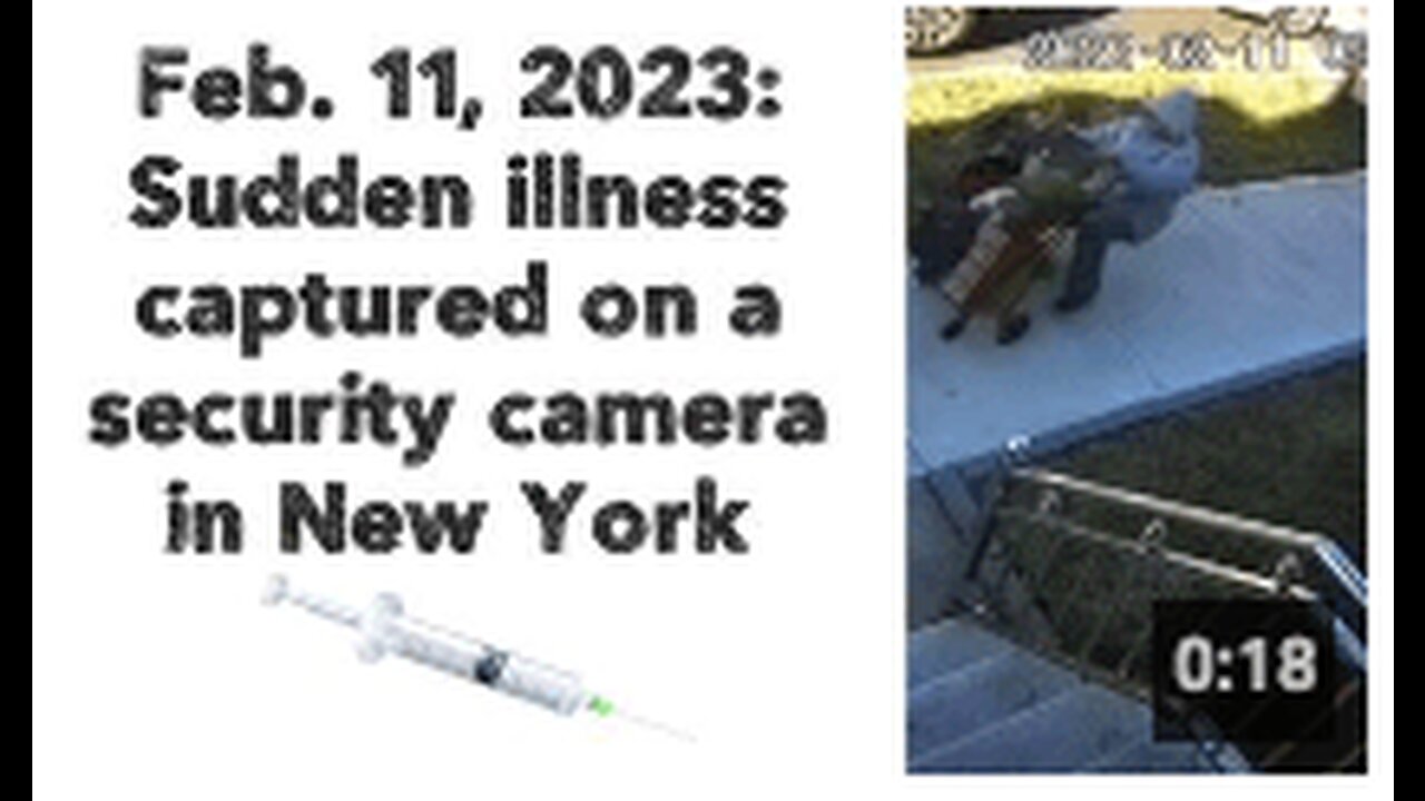 Feb. 11, 2023: Sudden illness captured on a security camera in New York. 💉