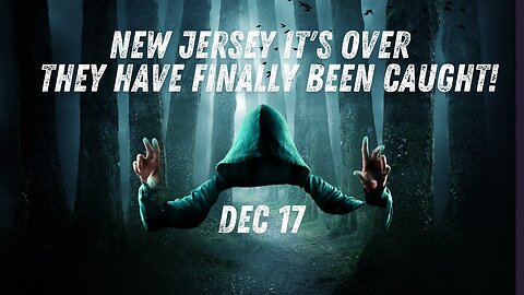 New Jersey It's Over – They Have Finally Been Caught!!! Dec 17