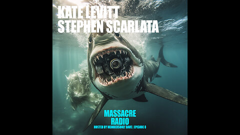 Kate Levitt and Stephen Scarlata - When Sharks Attack? Ep. 8 | Massacre Radio