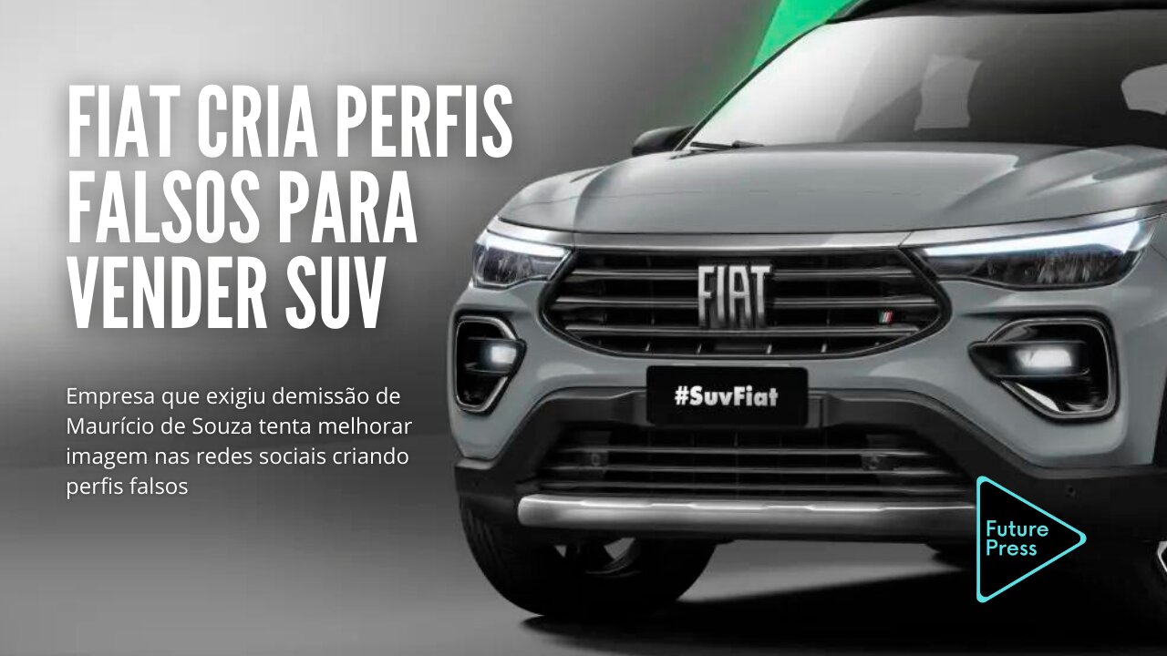 Fiat cria perfis falsos para vender SUV