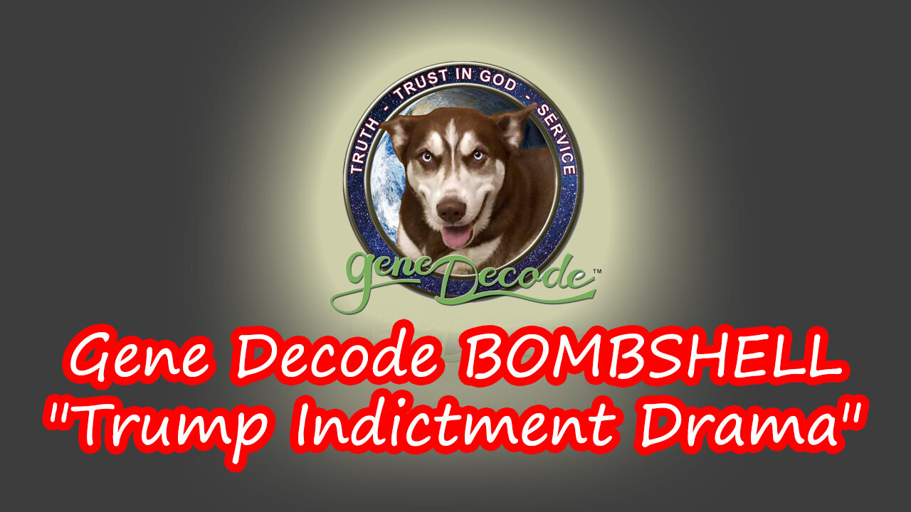 Gene Decode "Trump Indictment Drama"