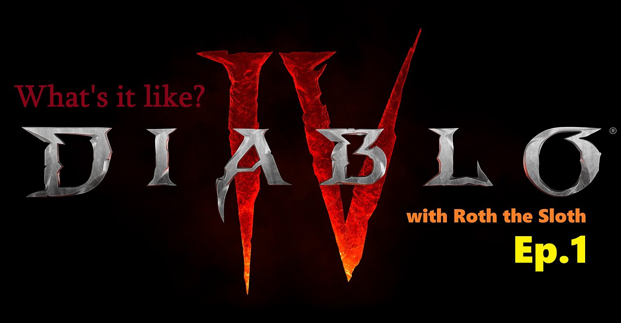 What's it Like? Diablo 4 [Ep.1, First Steps]