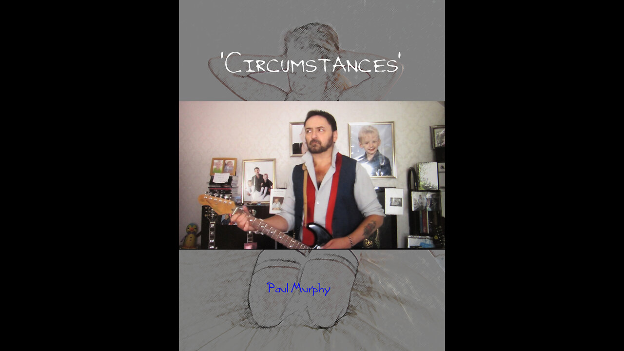 Paul Murphy - 'Circumstances' [Take 6].