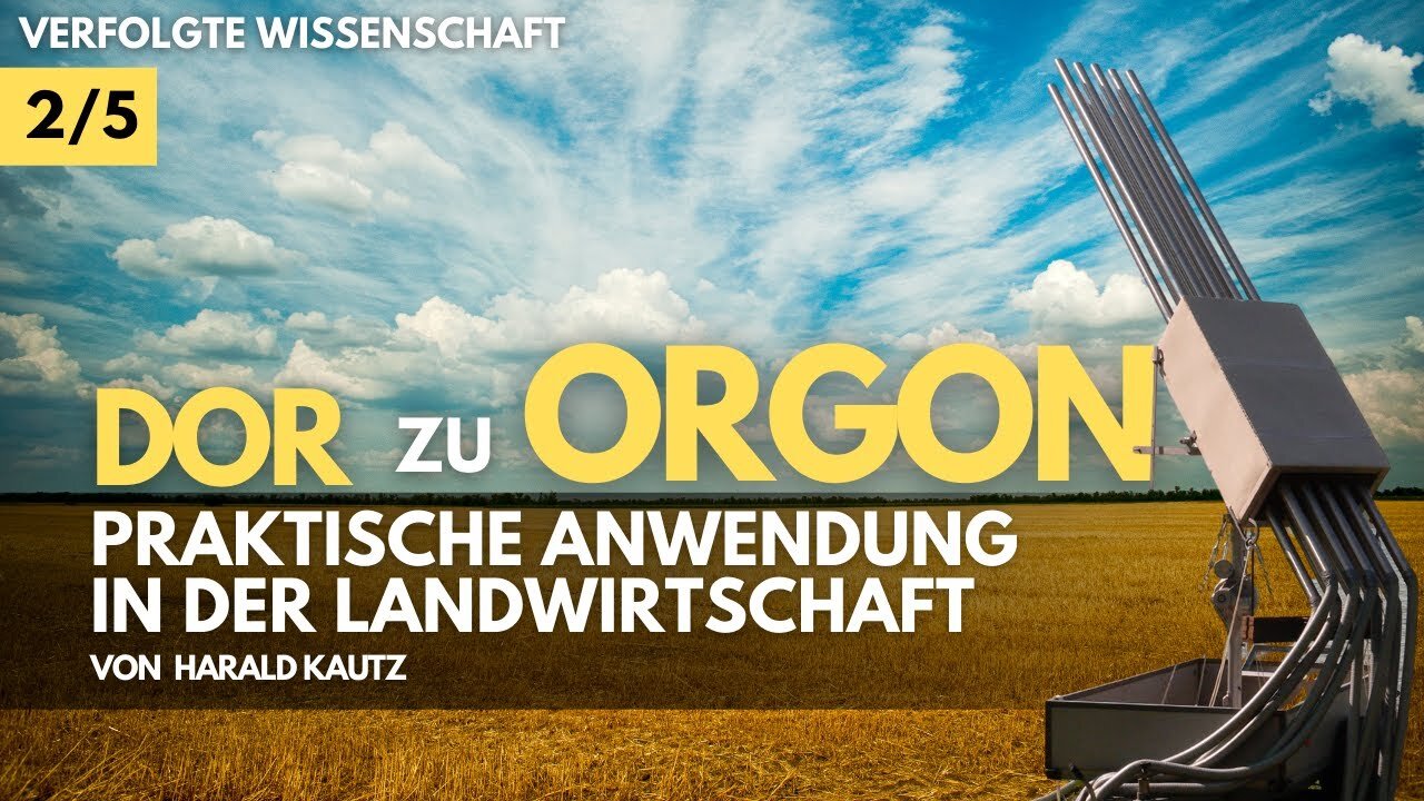 Eine verfolgte Wissenschaft (2/5) - ORGON vs DOR - Praktische Anwendungen.