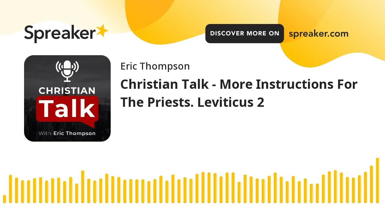 Christian Talk - More Instructions For The Priests. Leviticus 2