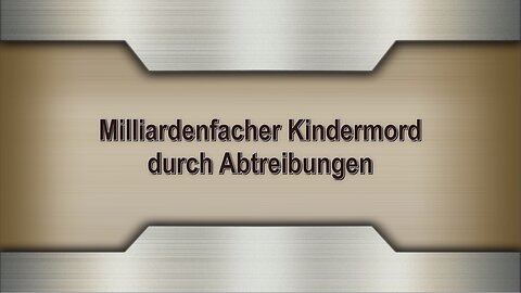 Milliardenfacher Kindermord durch Abtreibungen