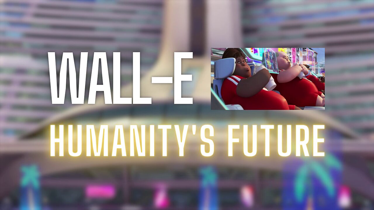 Wall E: Humanity's Future