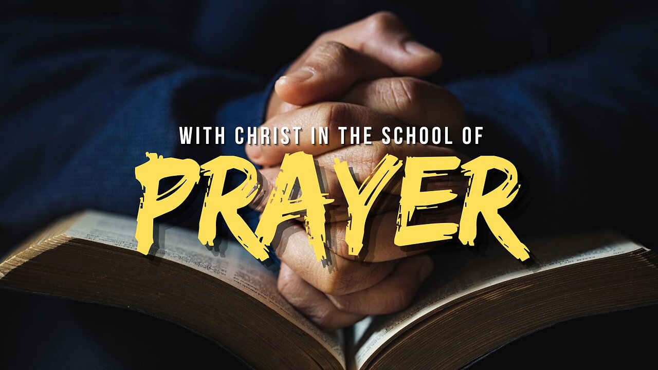 With Christ In The School Of Prayer - Pastor Bruce Mejia