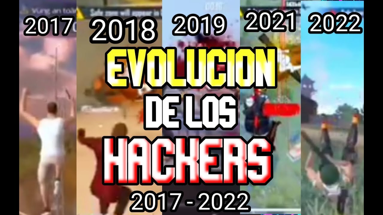 Evolucin de los hackers de free fire a?o 2017 al 2022? desde manco hacker a pro insano ??