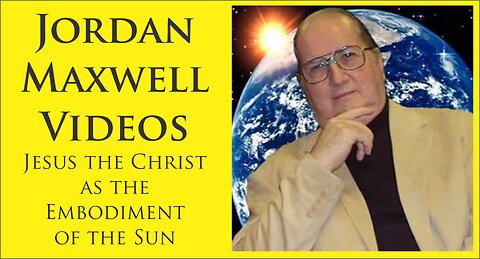 Jordan Maxwell | Jesus Christ as the Embodiment of the Sun