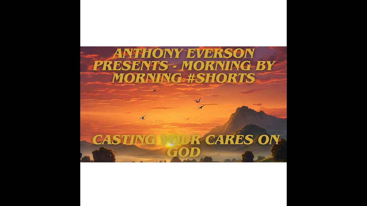 ROMANS 8:28 PRESENTS - MORNING BY MORNING: CASTING YOUR CARES ON GOD