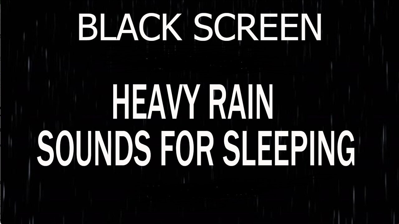 Rain Sounds for Sleeping BLACK SCREEN - Natural Heavy Rain to Sleep Instantly