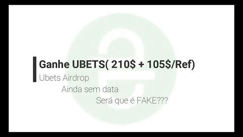 Finalizado - Airdrop - UBETS - 210$ + $105/referencia