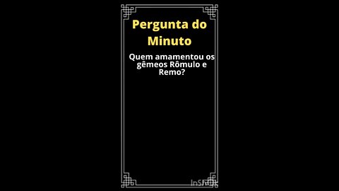 Quem amamentou os gêmeos Rômulo e Remo?