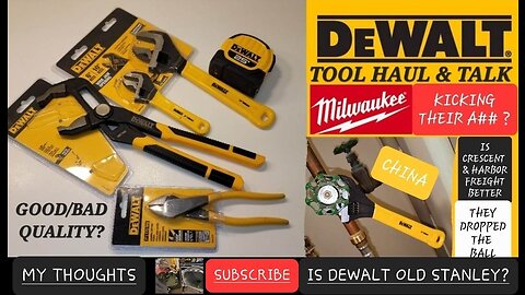 DEWALT HAND TOOL HAUL & TALK (Quality like Stanley) Milwaukee, Crescent & Harbor Freight Better?