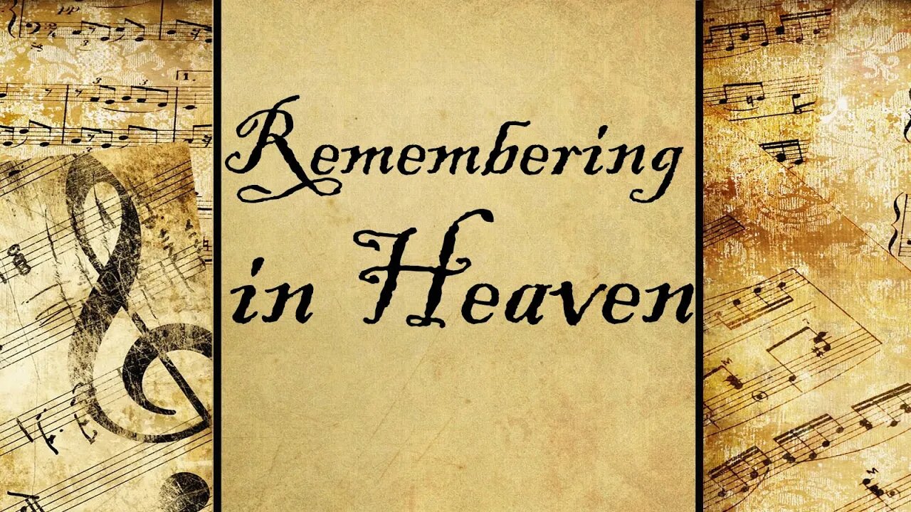 Remembering in Heaven | Hymn