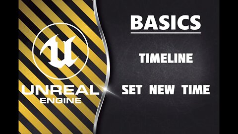 Unreal Engine Basics - Timeline (Set New Time)