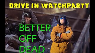 Drive in Watch Party: Better off Dead with Yorgi