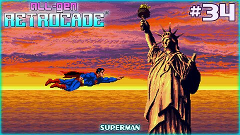 All-Gen Retrocade Ep.34: SUPERMAN