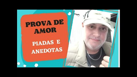 PIADAS E ANEDOTAS - PROVA DE AMOR - #shorts