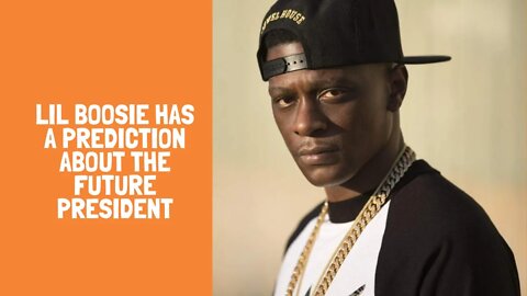 Lil boosie has a prediction about the future president