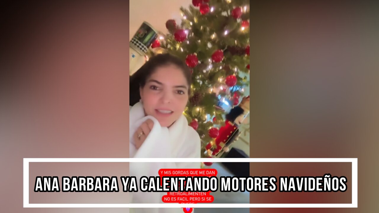 ANA BARBARA YA CALENTANDO MOTORES NAVIDEÑOS