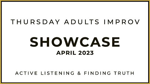 April 2023 Thursday Adults Improv Showcase