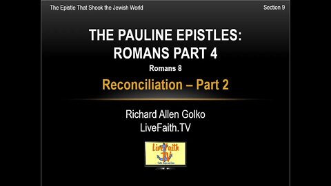 Session Nine: Pauline Epistles Study Group: Romans 8 Reconciliation Part 2