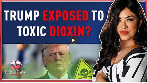 TRUMP EXPOSED TO TOXIC DIOXIN