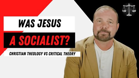 Was Jesus a Socialist? | Christian Theology VS Critical Theory