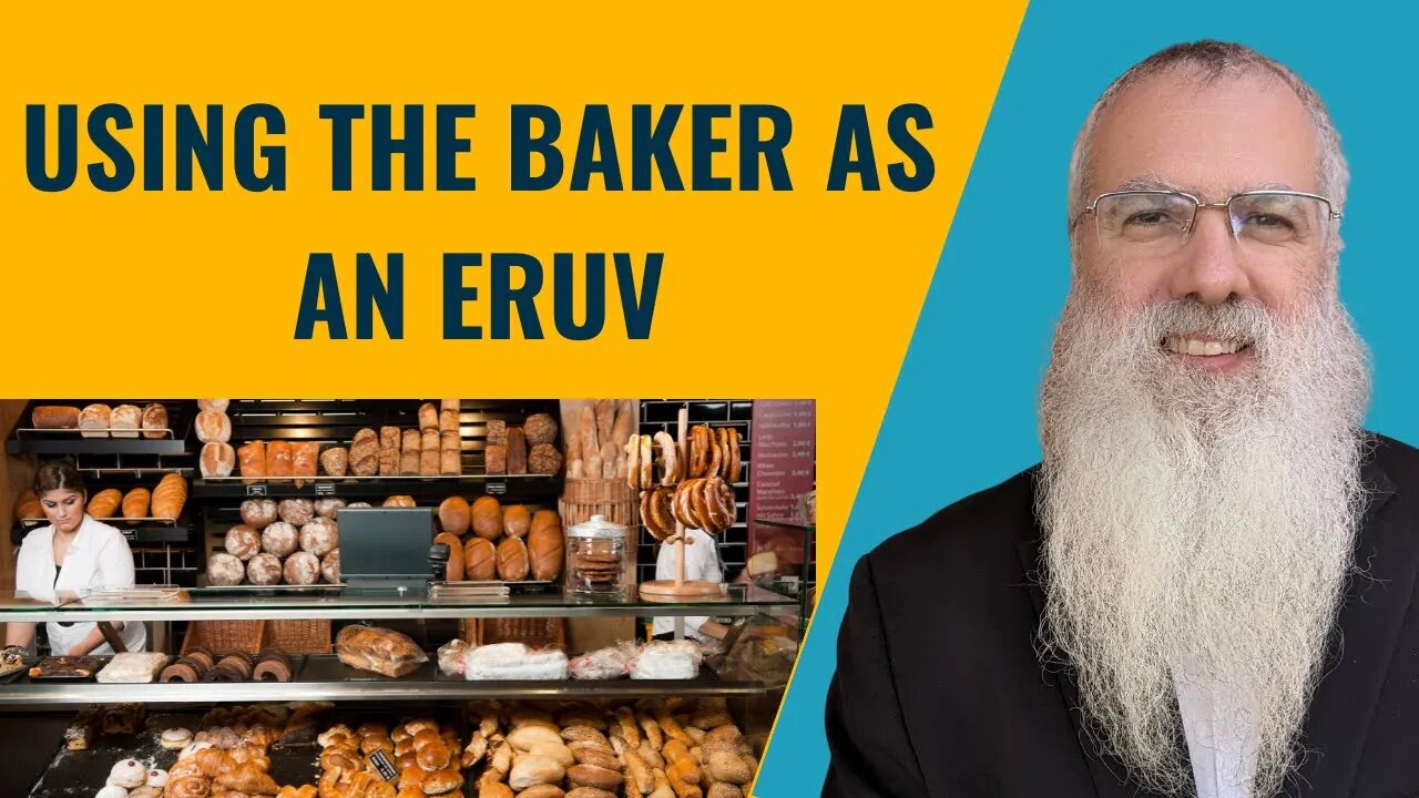 Mishna Eruvin Chapter 7 Mishnah 11. Using the baker as an Eruv
