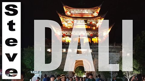 A FIRST LOOK AT DALI - Yunnan China 🇨🇳