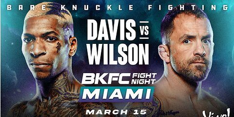 BKFC FIGHT NIGHT MIAMI: DAVIS vs WILSON 3/15/24