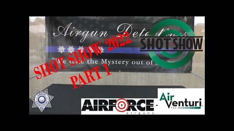 SHOT SHOW 2022 (Part-1) Airforce, Air Venturi "New Products for 2022" by Airgun Detectives