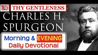 APRIL 9 PM | THY GENTLENESS | C H Spurgeon's Morning and Evening | Audio Devotional