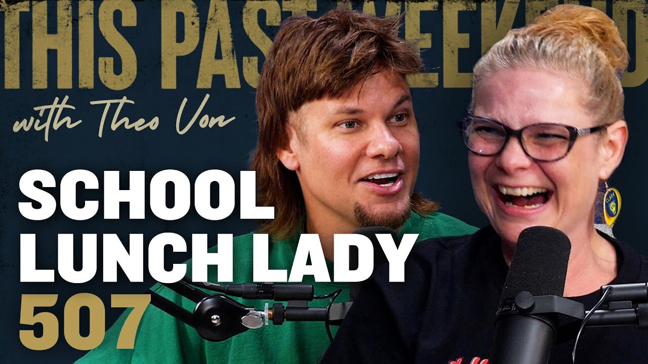 School Lunch Lady | This Past Weekend w/ Theo Von #507