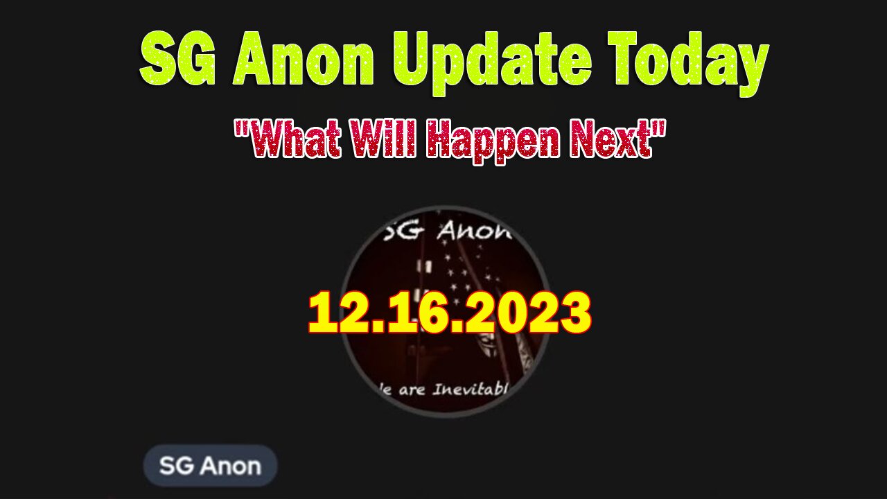 SG Anon & David Rodriguez Update Today 12/16/23 - SG Anon Q&A Video