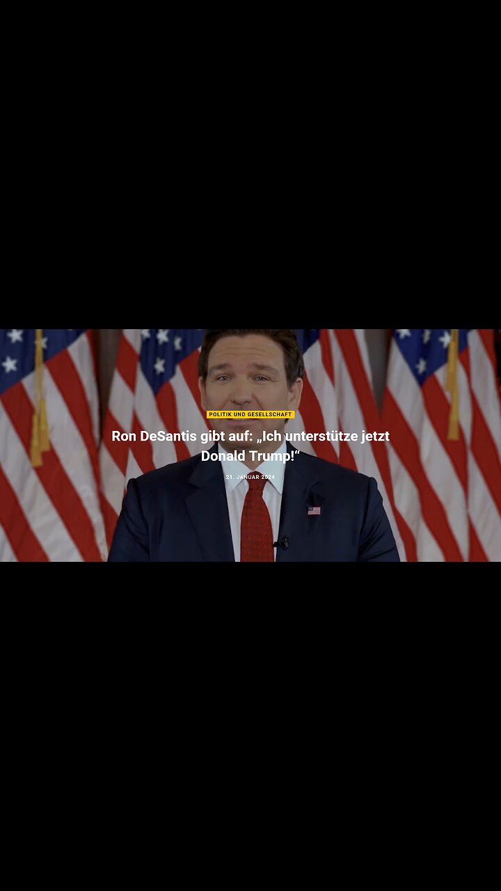 Beitrag vom 22.1.2024 - Ron DeSantis gibt auf: „Ich unterstütze jetzt Donald Trump!“