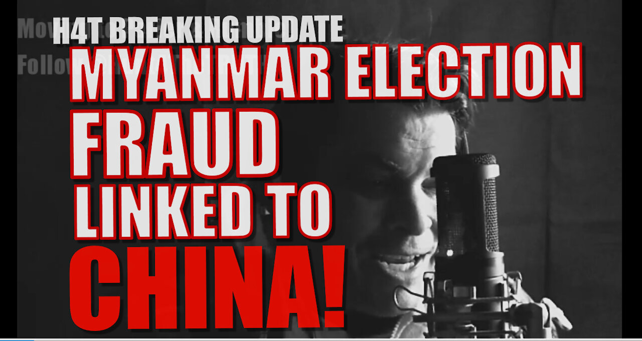 CHINA BEHIND BURMA MYANMAR COUP ELECTION FRAUD! CCP HOLDING COMPANIES MADE BURMA VOTING MACHINES