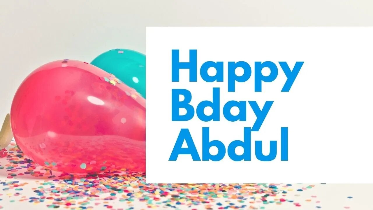 Happy Birthday to Abdul - Birthday Wish From Birthday Bash