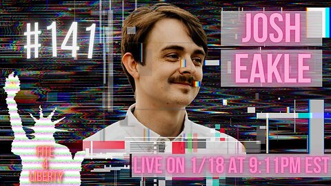 #141 Fite 4 Liberty with Joshua Eakle