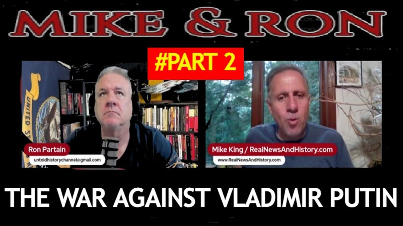 Mike King & Ron Partain: The War Against Vladimir Putin #Part2