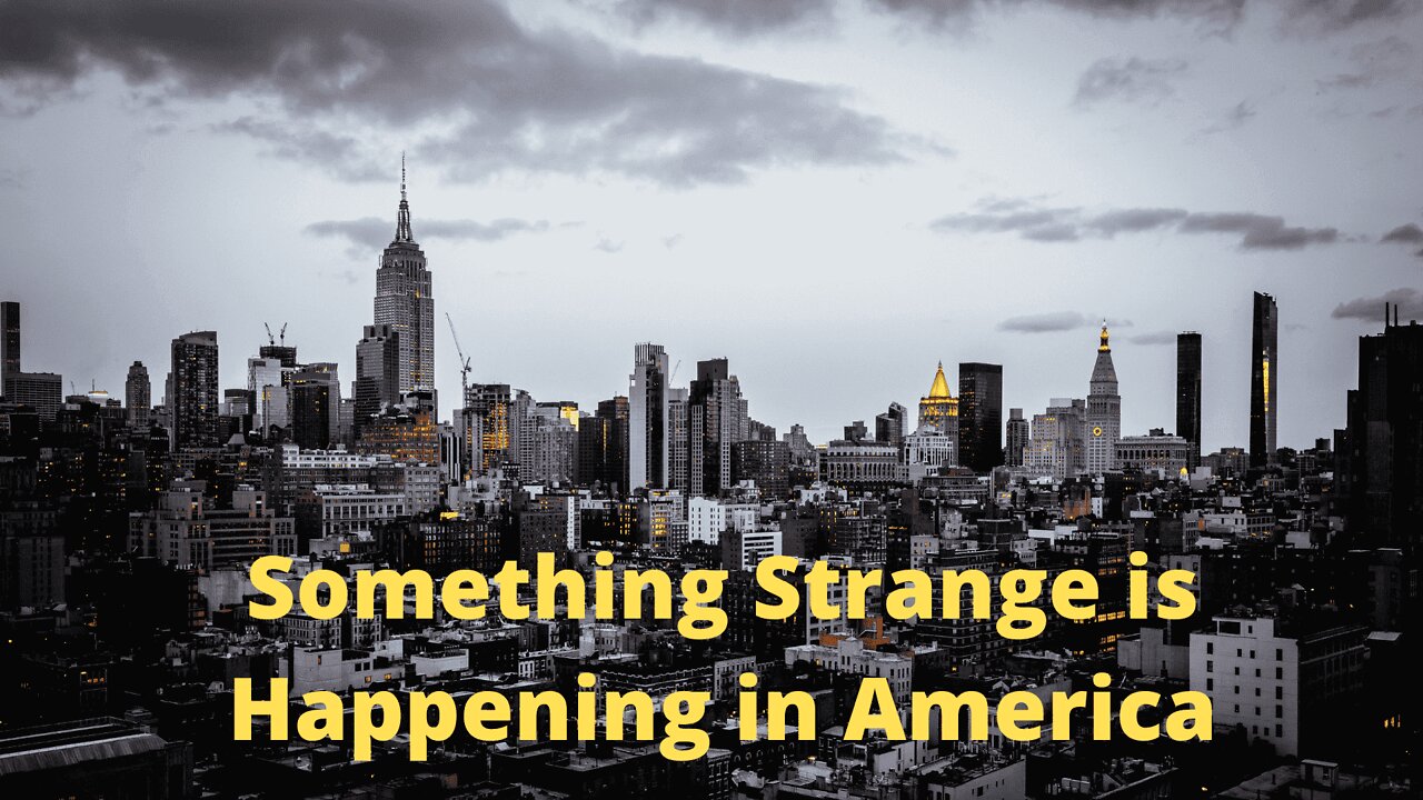 Something Strange is Happening in America