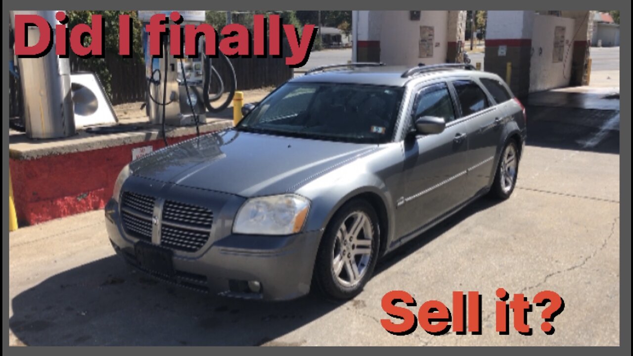 Have I finally sold the 2005 Dodge Magnum RT?