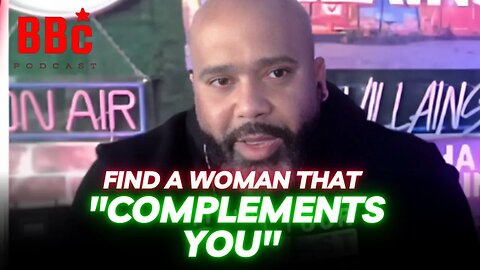 Finding A Wife Who Compliments You | BBC PODCAST | BEST RELATIONSHIP ADVICE